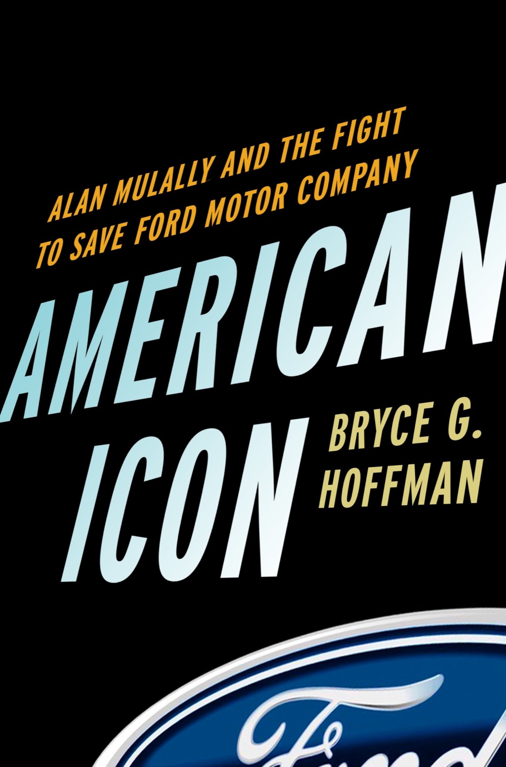 American Icon Alan Mulally and the Fight to Save Ford Motor Company - (PDF/EPUB Version)