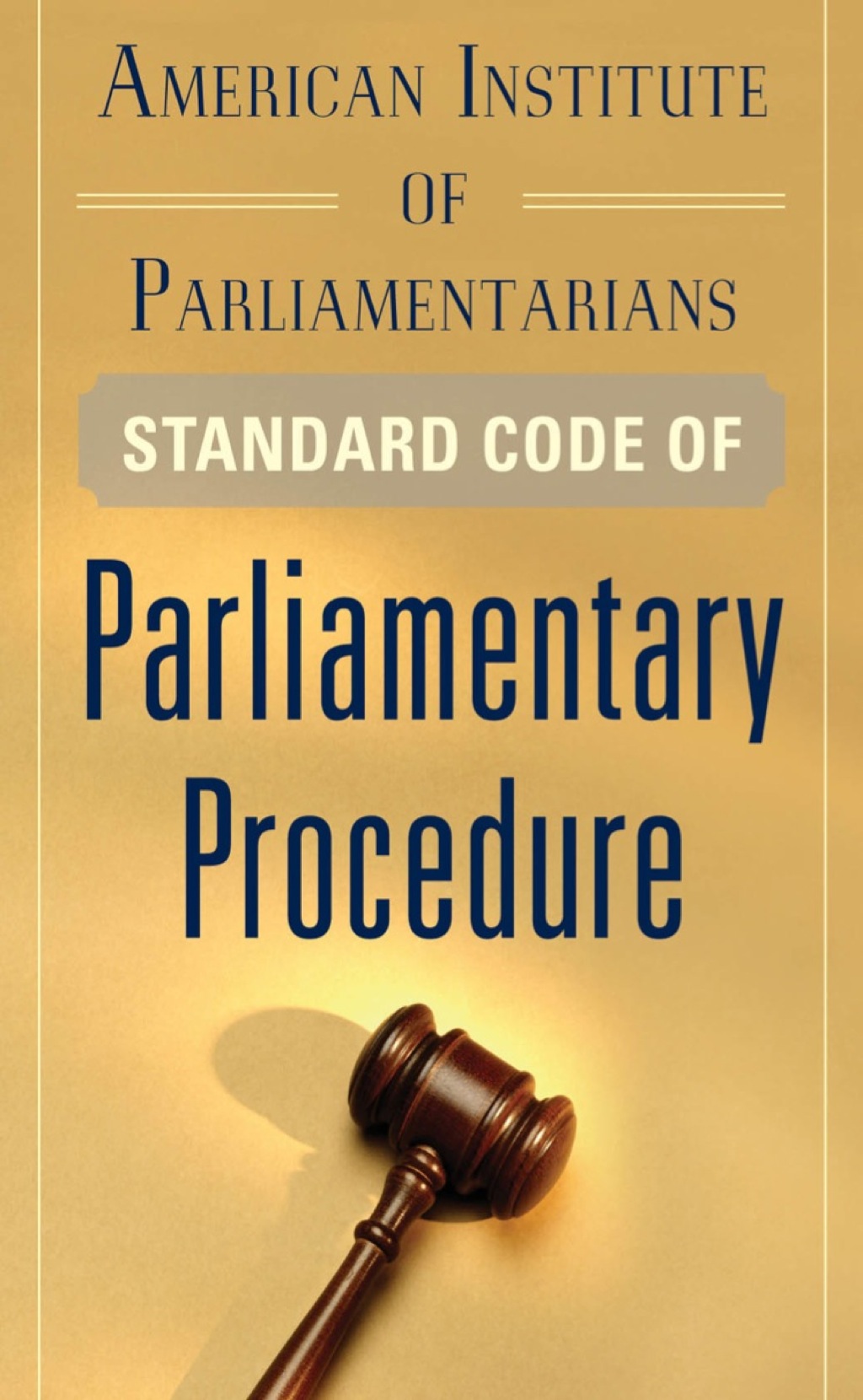 American Institute of Parliamentarians Standard Code of Parliamentary Procedure 1st Edition - (PDF/EPUB Version)