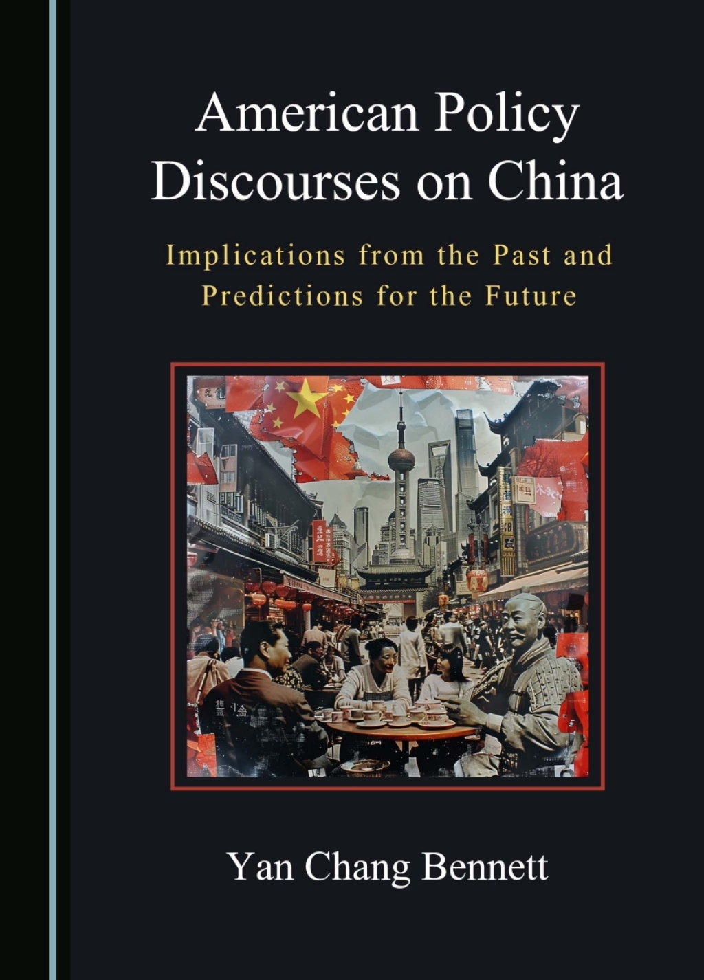 American Policy Discourses on China Implications from the Past and Predictions for the Future 1st Edition â€“ PDF/EPUB Version Downloadable