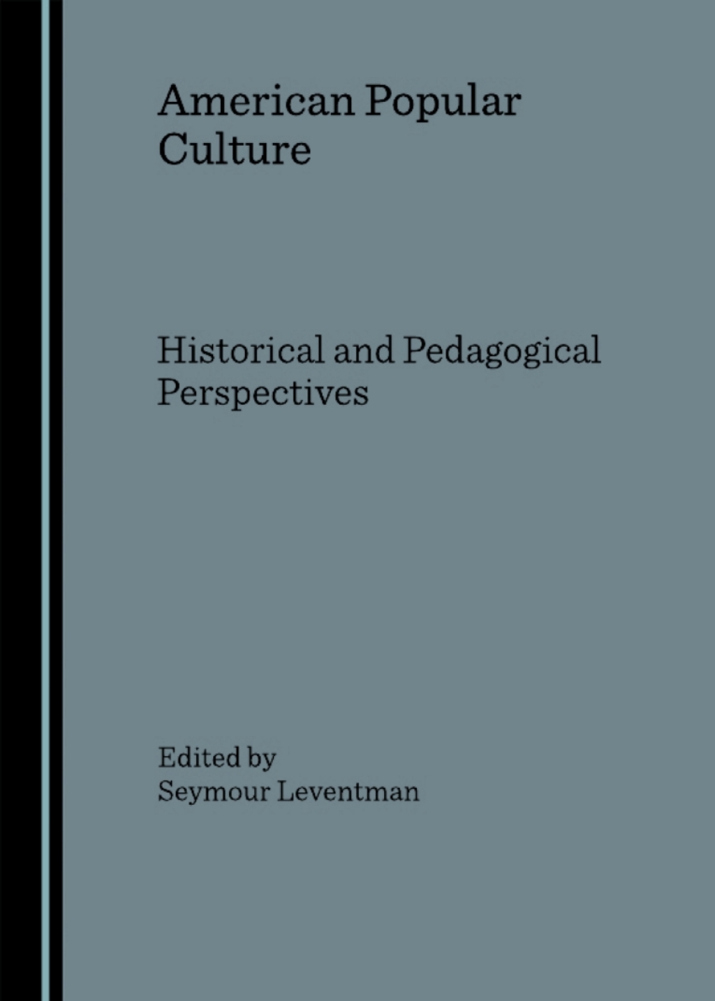 American Popular Culture Historical and Pedagogical Perspectives 1st Edition â€“ PDF/EPUB Version Downloadable