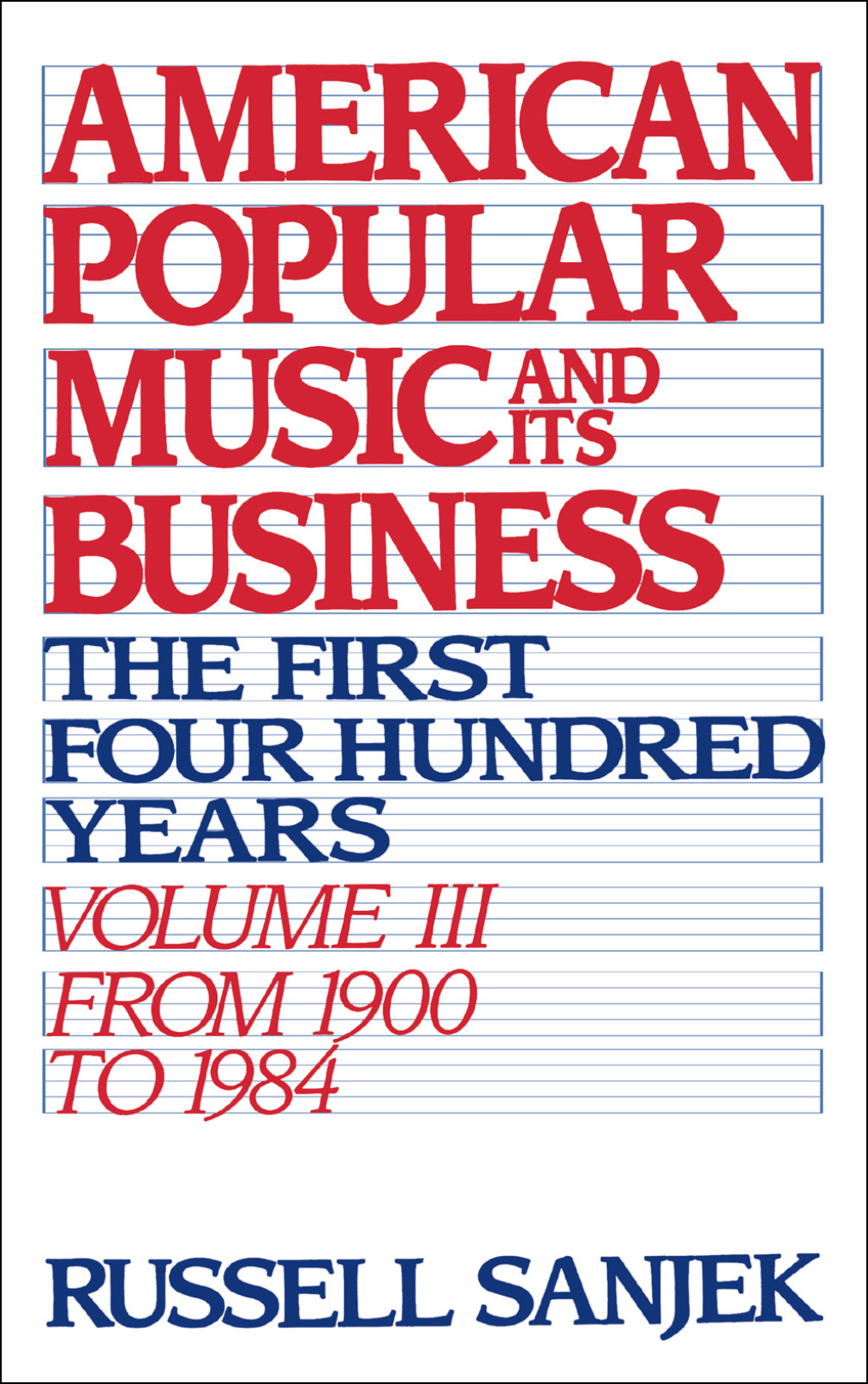 American Popular Music and Its Business The First Four Hundred Years, Volume III: From 1900-1984 â€“ PDF/EPUB Version Downloadable