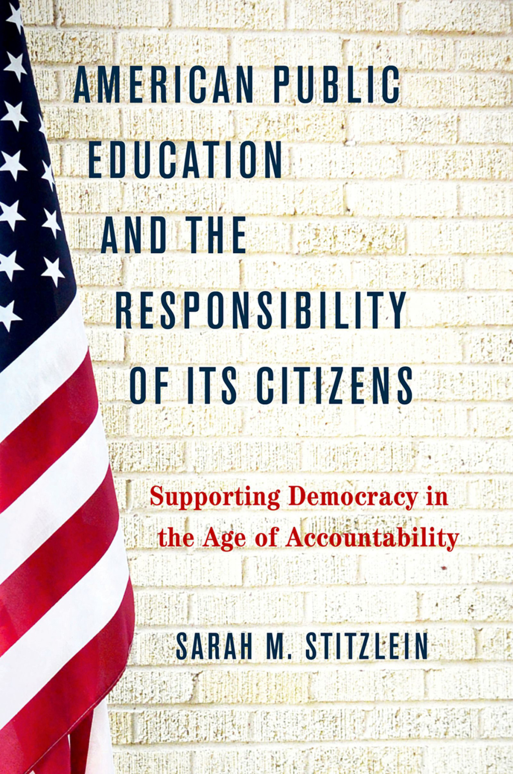 American Public Education and the Responsibility of its Citizens Supporting Democracy in the Age of Accountability - (PDF/EPUB Version)