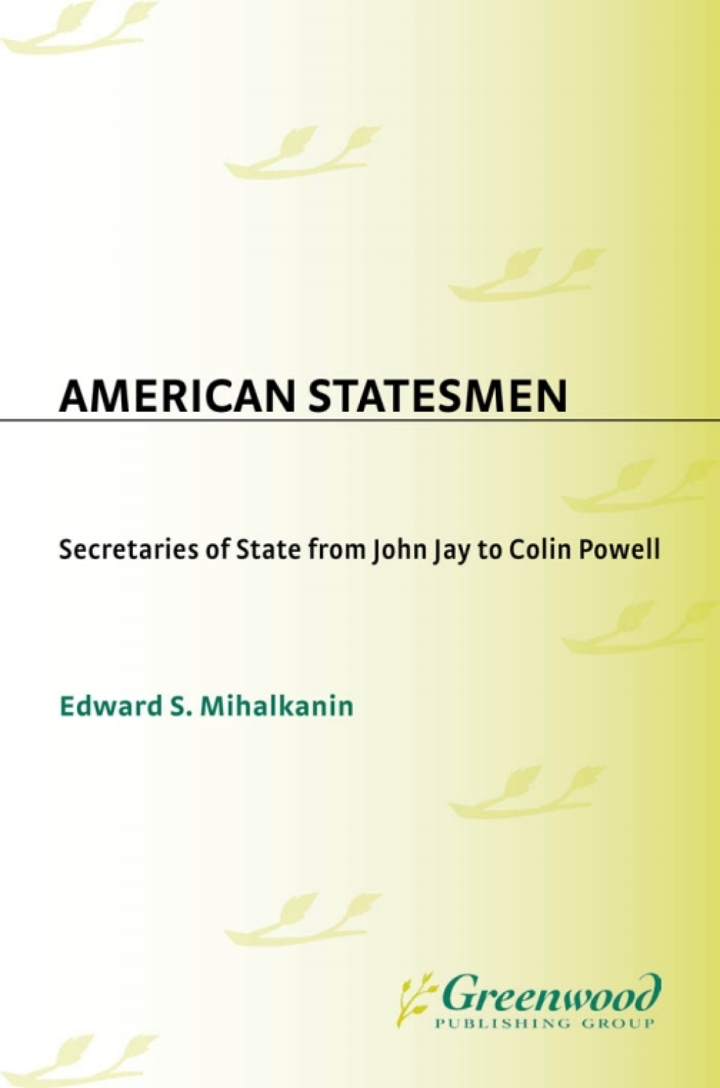 American Statesmen Secretaries of State from John Jay to Colin Powell 1st Edition â€“ PDF/EPUB Version Downloadable