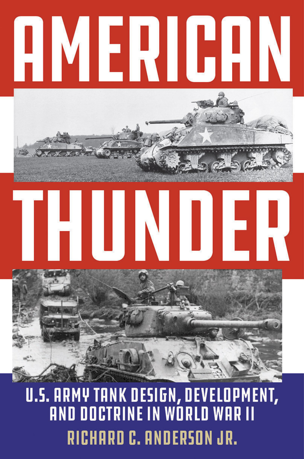 American Thunder U.S. Army Tank Design, Development, and Doctrine in World War II  â€“ PDF/EPUB Version Downloadable