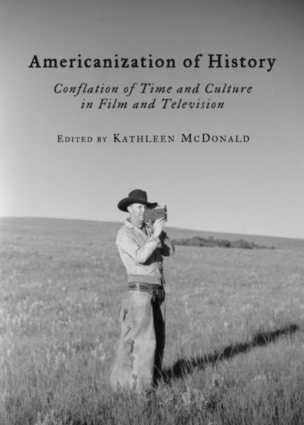 Americanization of History Conflation of Time and Culture in Film and Television 1st Edition â€“ PDF/EPUB Version Downloadable