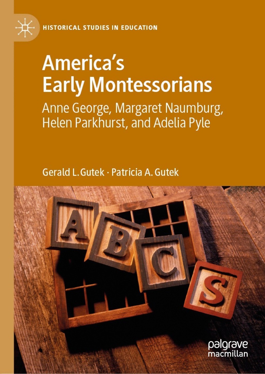 America's Early Montessorians Anne George, Margaret Naumburg, Helen Parkhurst and Adelia Pyle â€“ PDF/EPUB Version Downloadable