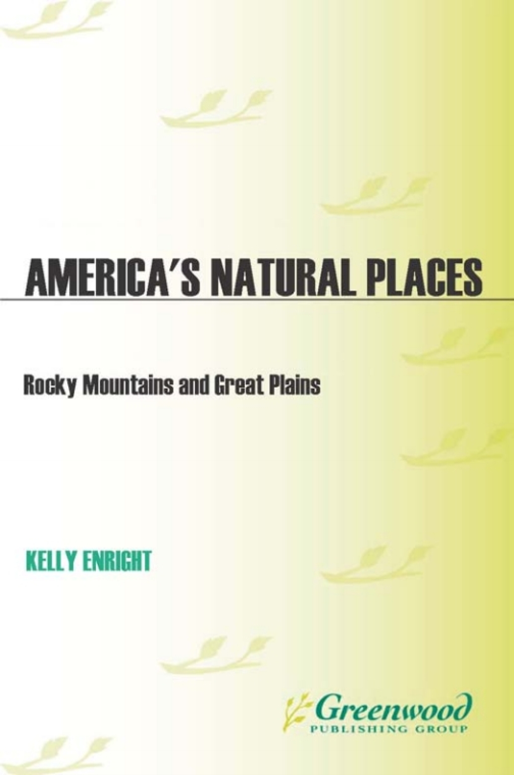 America's Natural Places: Rocky Mountains and Great Plains 1st Edition â€“ PDF/EPUB Version Downloadable