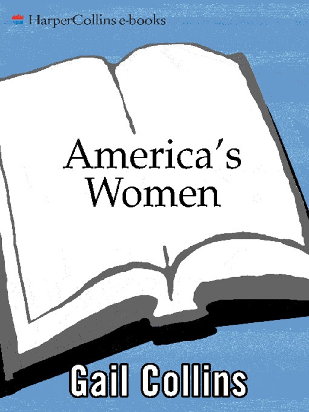 America's Women 400 Years of Dolls, Drudges, Helpmates, and Heroines - (PDF/EPUB Version)