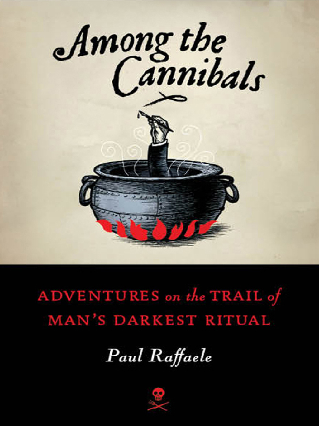 Among the Cannibals Adventures on the Trail of Man's Darkest Ritual - (PDF/EPUB Version)