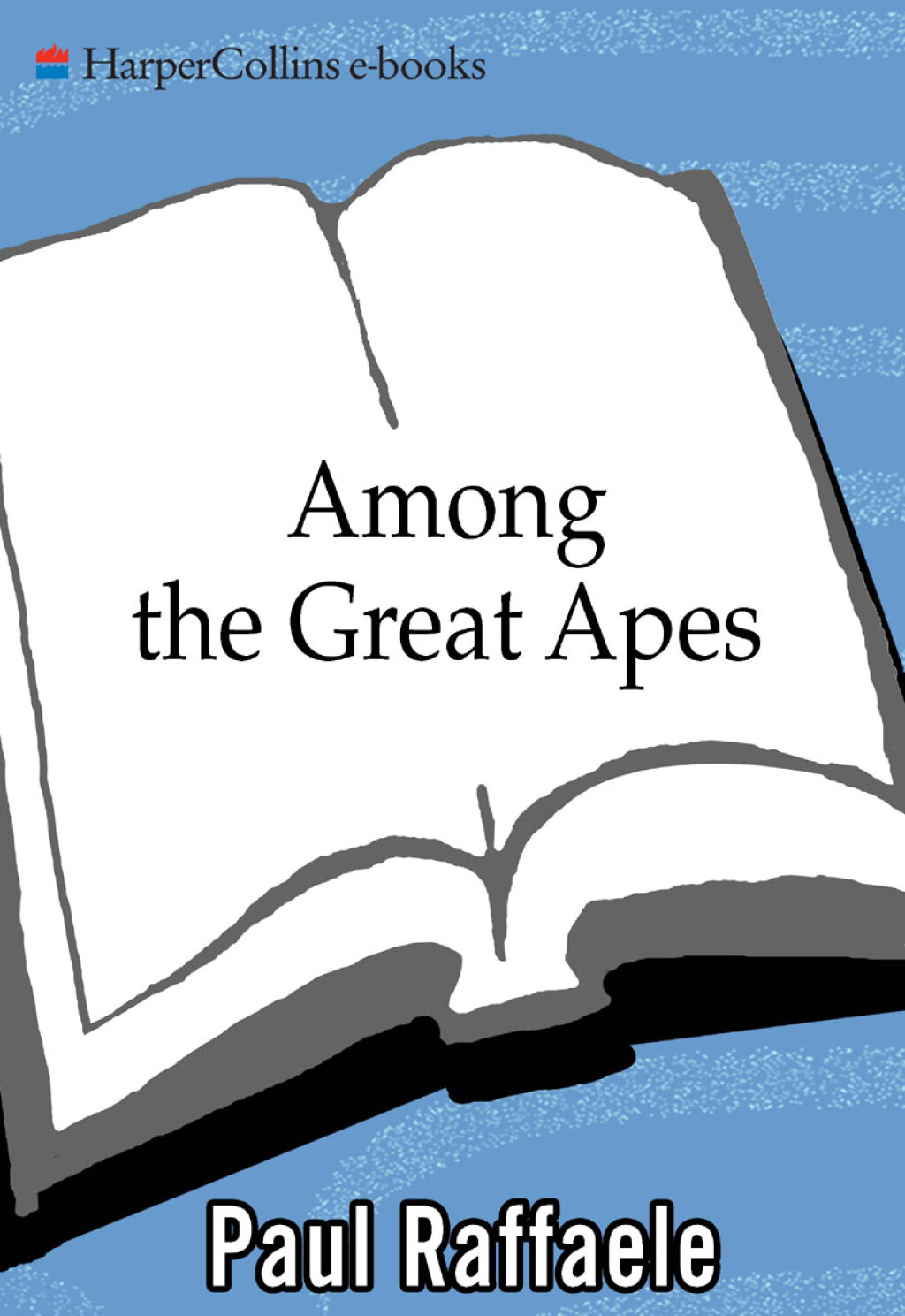 Among the Great Apes Adventures on the Trail of Our Closest Relatives - (PDF/EPUB Version)