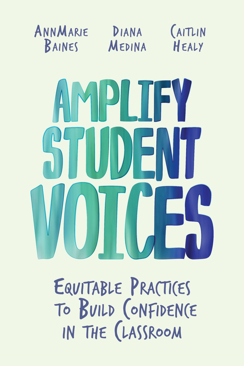 Amplify Student Voices Equitable Practices to Build Confidence in the Classroom - (PDF/EPUB Version)