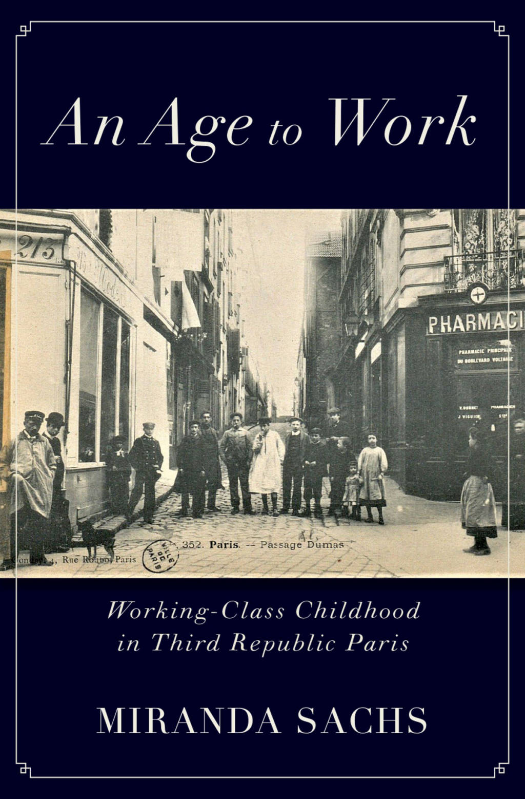 An Age to Work Working-Class Childhood in Third Republic Paris  â€“ PDF/EPUB Version Downloadable