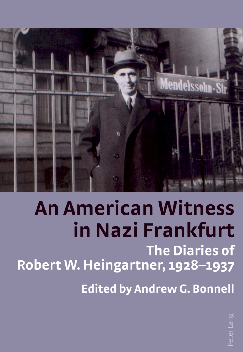 An American Witness in Nazi Frankfurt The Diaries of Robert W. Heingartner, 1928-1937 1st Edition â€“ PDF/EPUB Version Downloadable