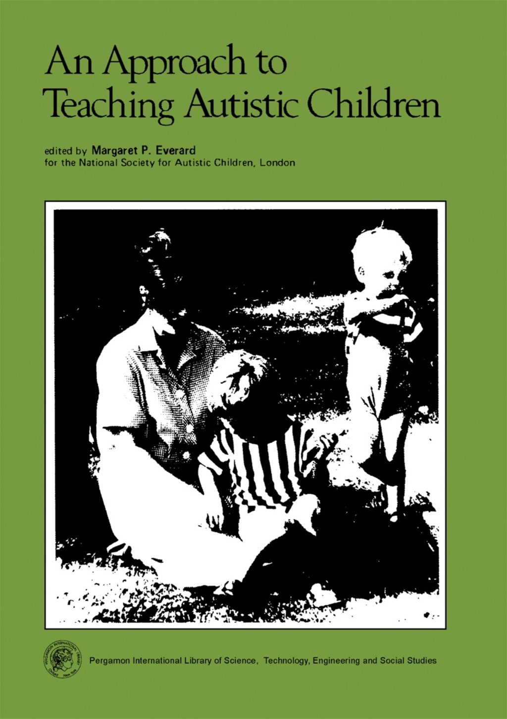 An Approach to Teaching Autistic Children Pergamon International Library of Science, Technology, Engineering and Social Studies - (PDF/EPUB Version)