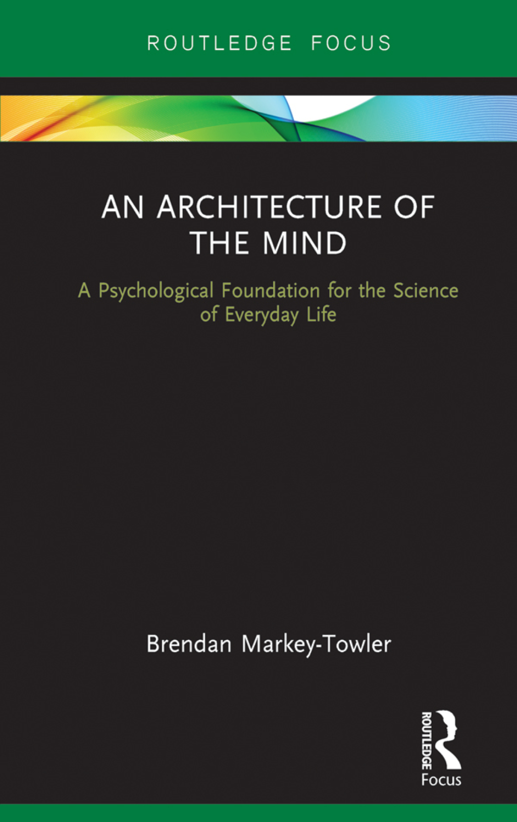 An Architecture of the Mind A Psychological Foundation for the Science of Everyday Life 1st Edition - (PDF/EPUB Version)
