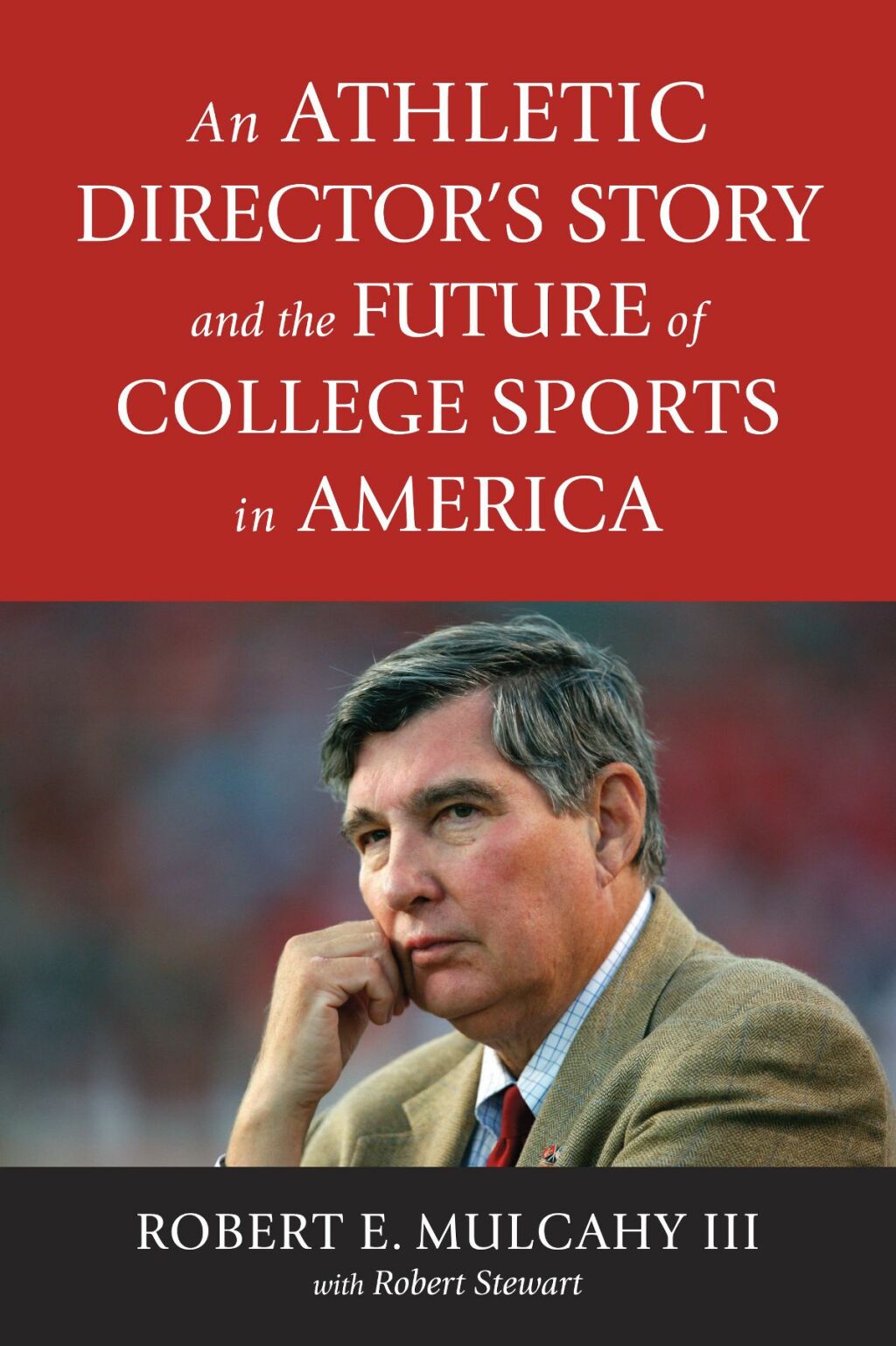 An Athletic Directorâ€™s Story and the Future of College Sports in America - (PDF/EPUB Version)