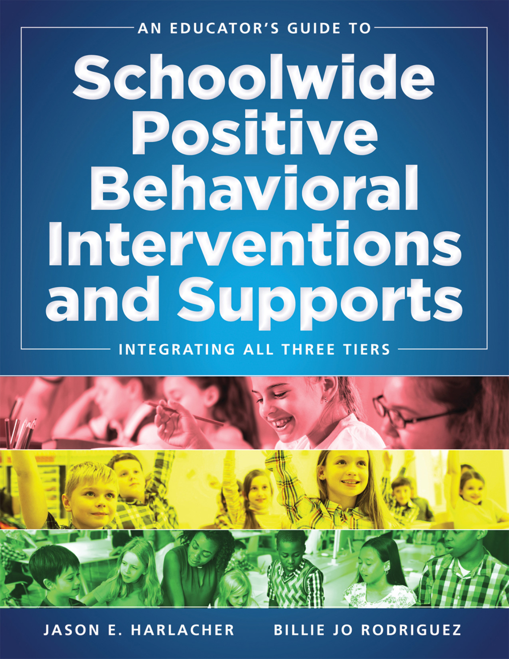 An Educator's Guide to Schoolwide Positive Behavioral Inteventions and Supports Integrating All Three Tiers (SWPBIS Strategies) 1st Edition - (PDF/EPUB Version)