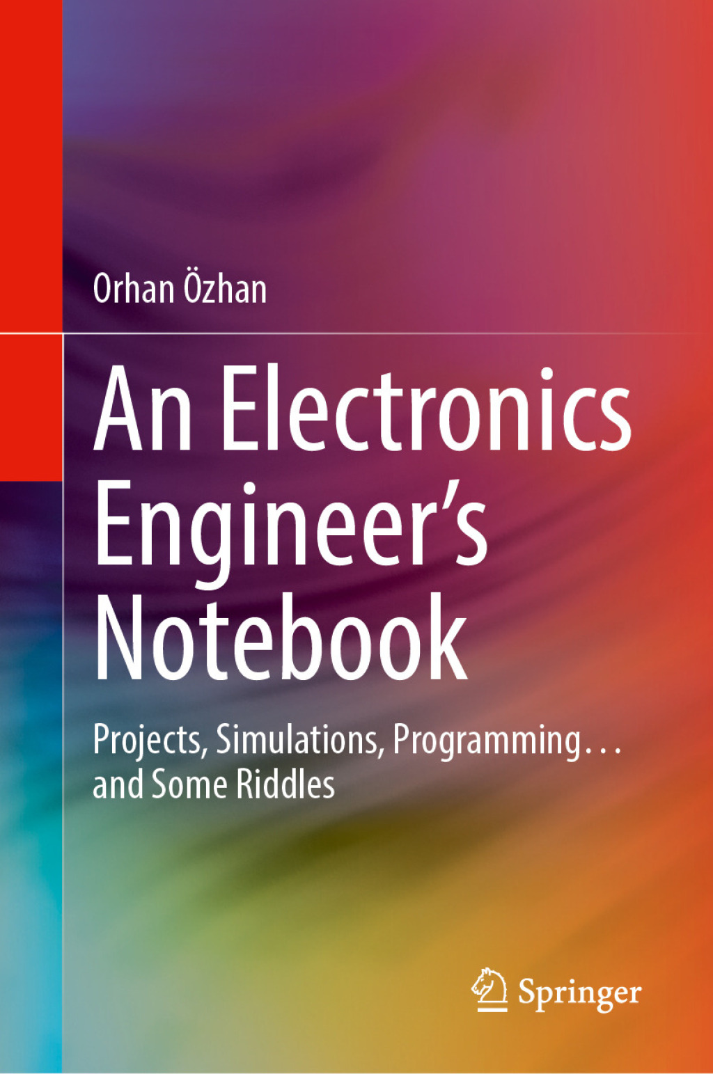 An Electronics Engineer’s Notebook Projects, Simulations, Programmingâ ...
