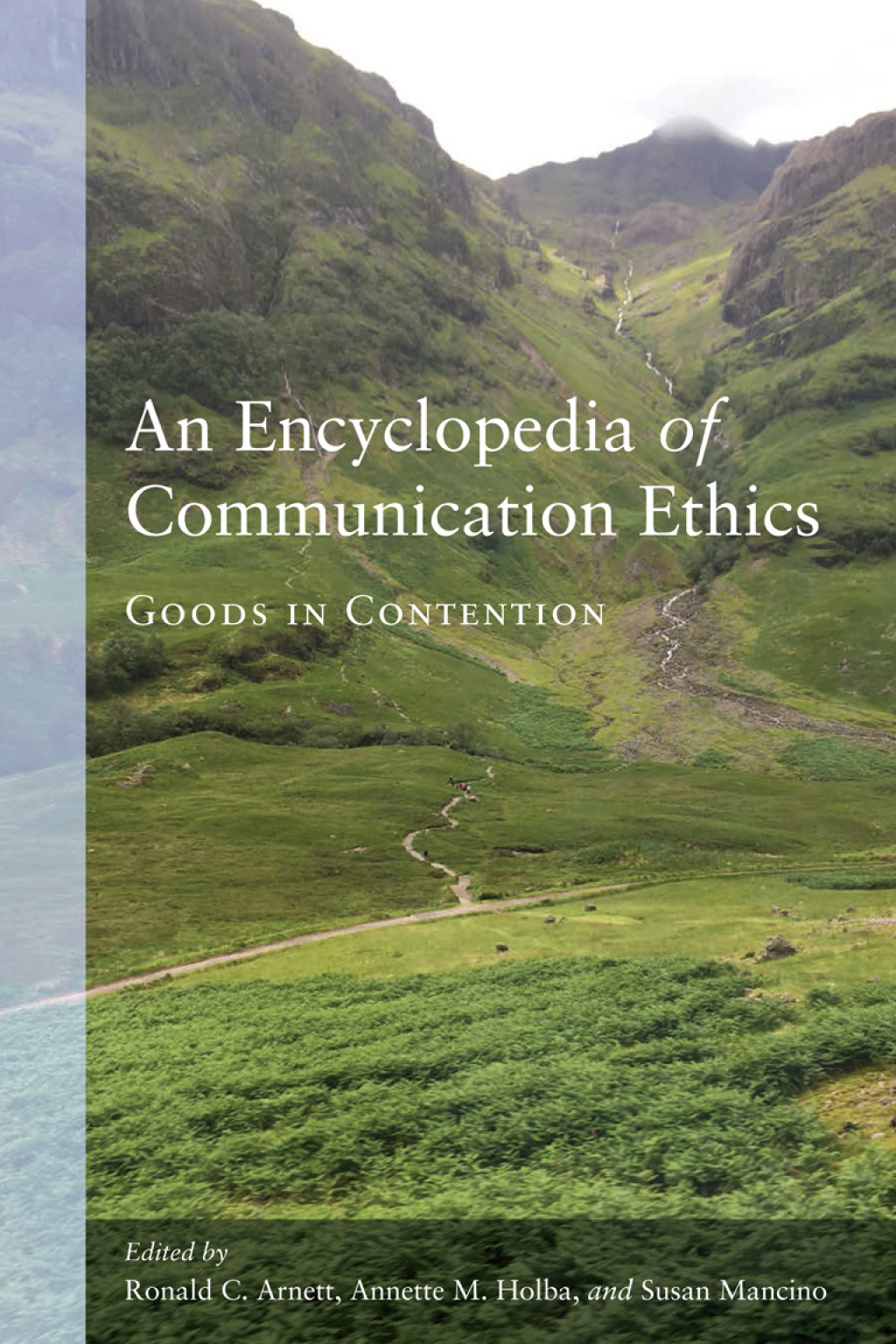 An Encyclopedia of Communication Ethics Goods in Contention 1st Edition ...