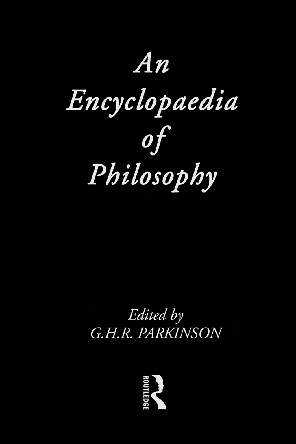 An Encyclopedia of Philosophy 1st Edition â€“ PDF/EPUB Version Downloadable