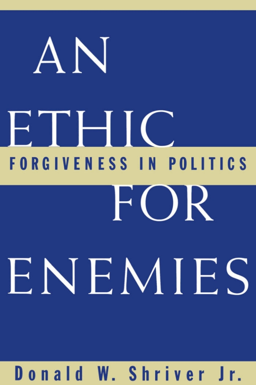 An Ethic For Enemies Forgiveness in Politics  â€“ PDF/EPUB Version Downloadable