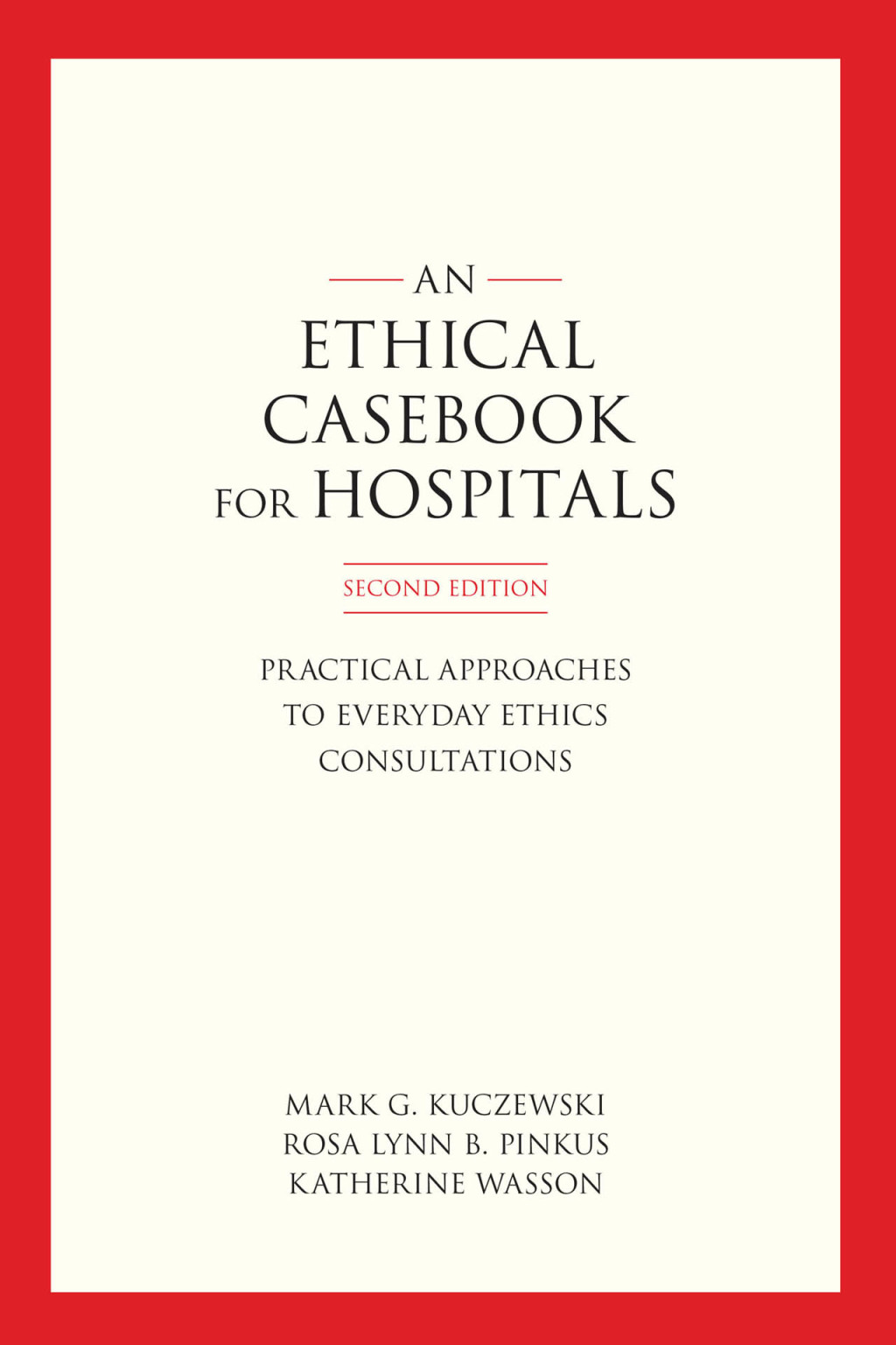 An Ethics Casebook for Hospitals Practical Approaches to Everyday Ethics Consultations 2nd Edition â€“ PDF/EPUB Version Downloadable
