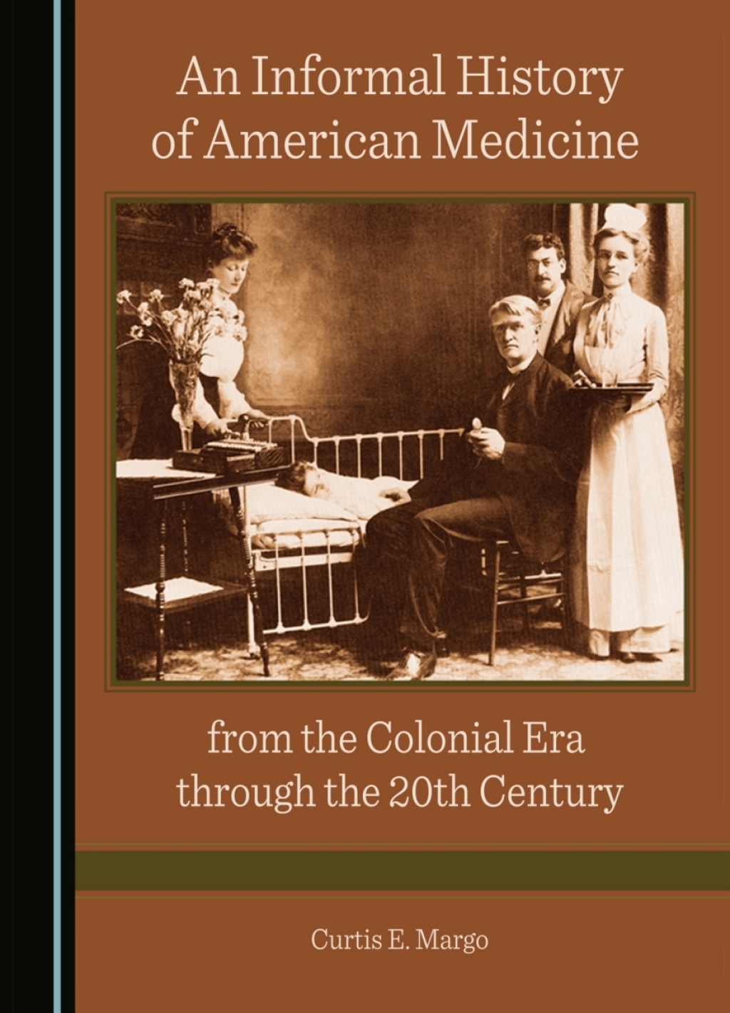 An Informal History of American Medicine from the Colonial Era through the 20th Century 1st Edition â€“ PDF/EPUB Version Downloadable