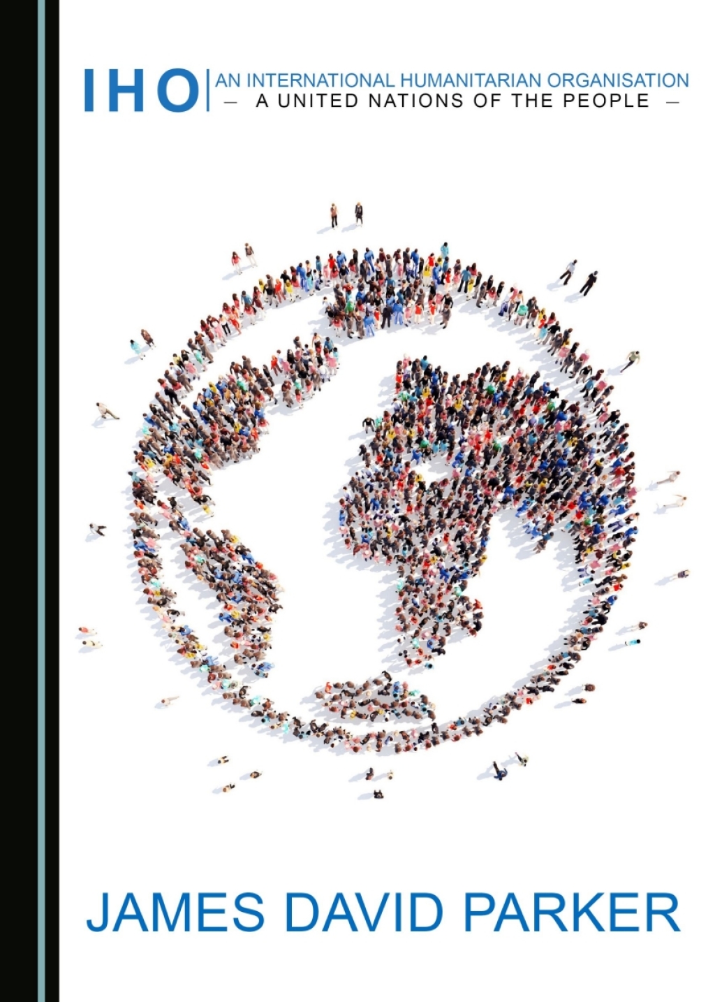 An International Humanitarian Organisation A United Nations of the People 1st Edition â€“ PDF/EPUB Version Downloadable