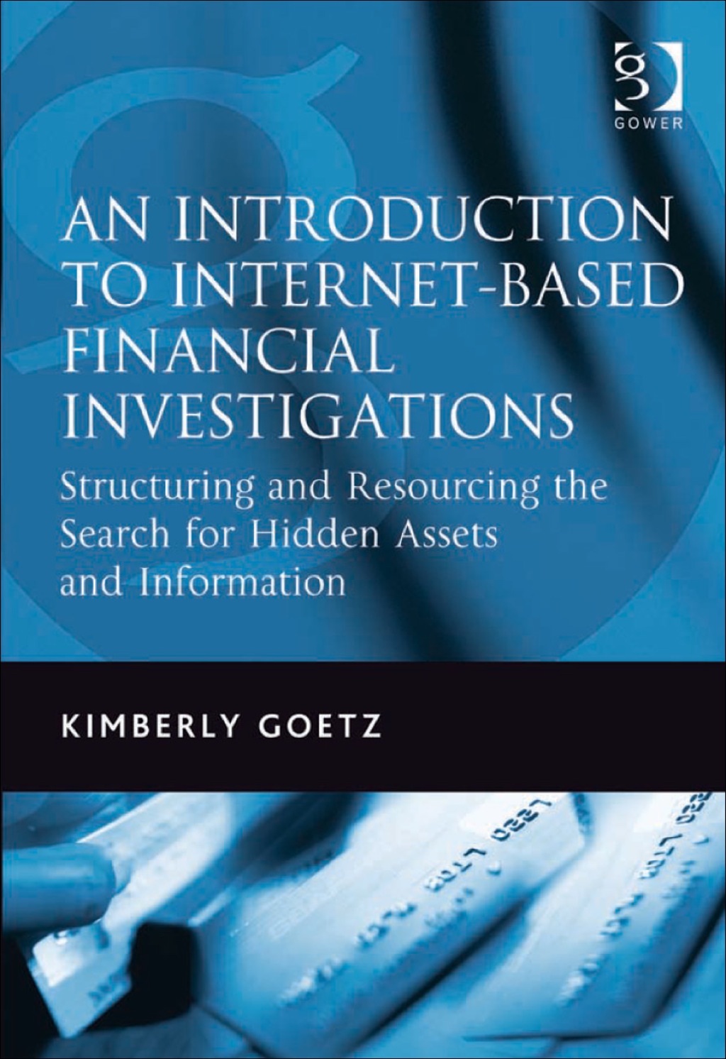 An Introduction to Internet-Based Financial Investigations: Structuring and Resourcing the Search for Hidden Assets and Information â€“ PDF/EPUB Version Downloadable
