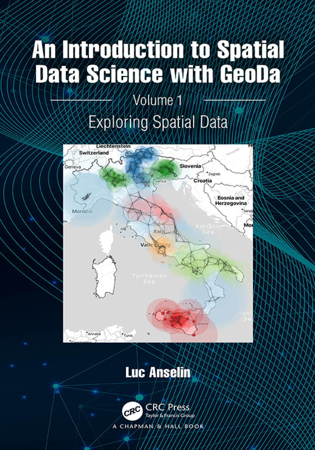 An Introduction to Spatial Data Science with GeoDa Volume 1: Exploring Spatial Data 1st Edition â€“ PDF/EPUB Version Downloadable