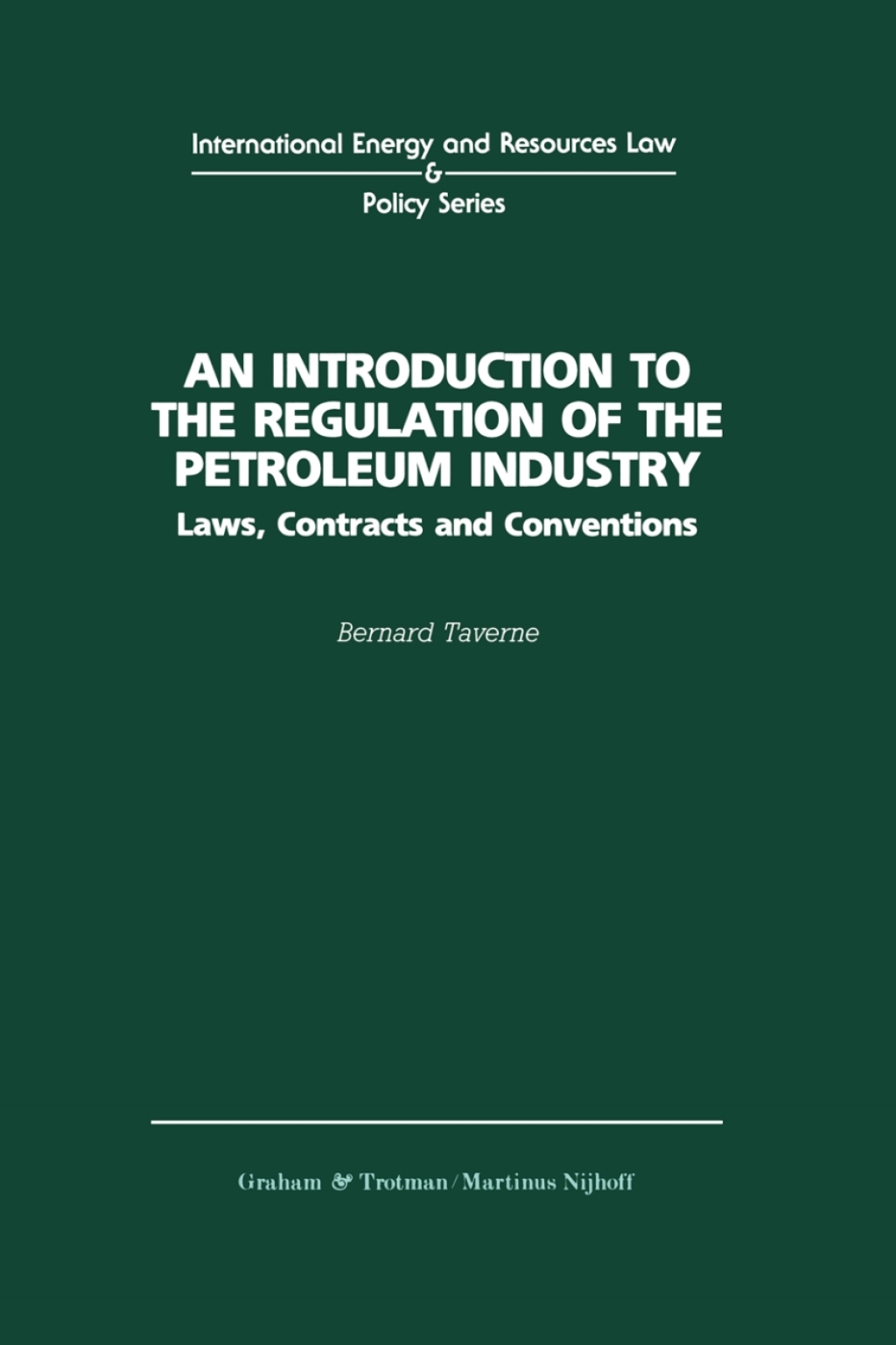 An Introduction to the Regulation of the Petroleum Industry Laws, Contracts and Conventions â€“ PDF/EPUB Version Downloadable