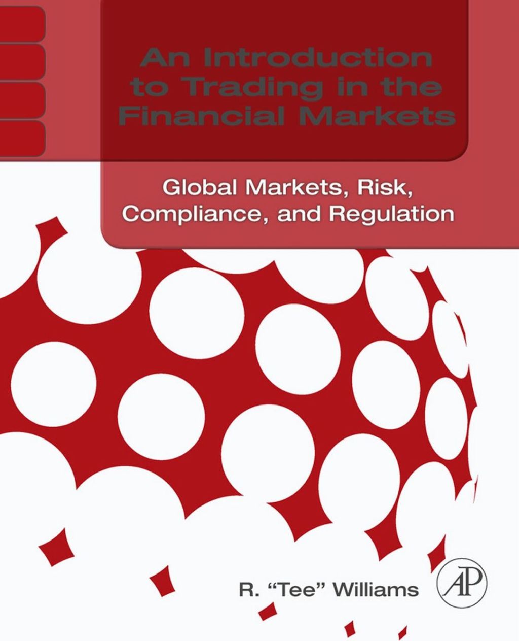 An Introduction to Trading in the Financial Markets: Global Markets, Risk, Compliance, and Regulation: Global Markets, Risk, Compliance, and Regulation - (PDF/EPUB Version)