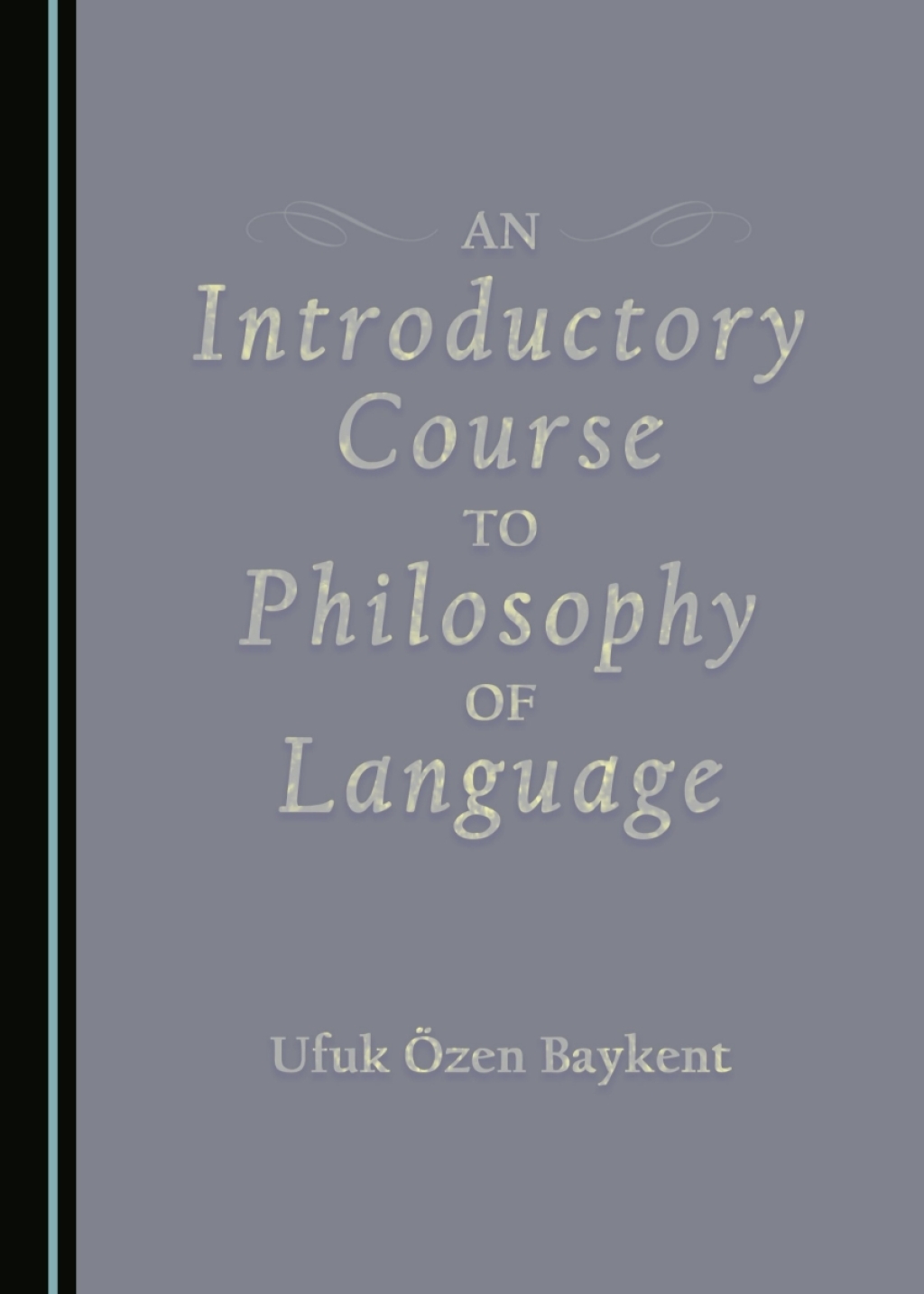 An Introductory Course to Philosophy of Language 1st Edition â€“ PDF/EPUB Version Downloadable