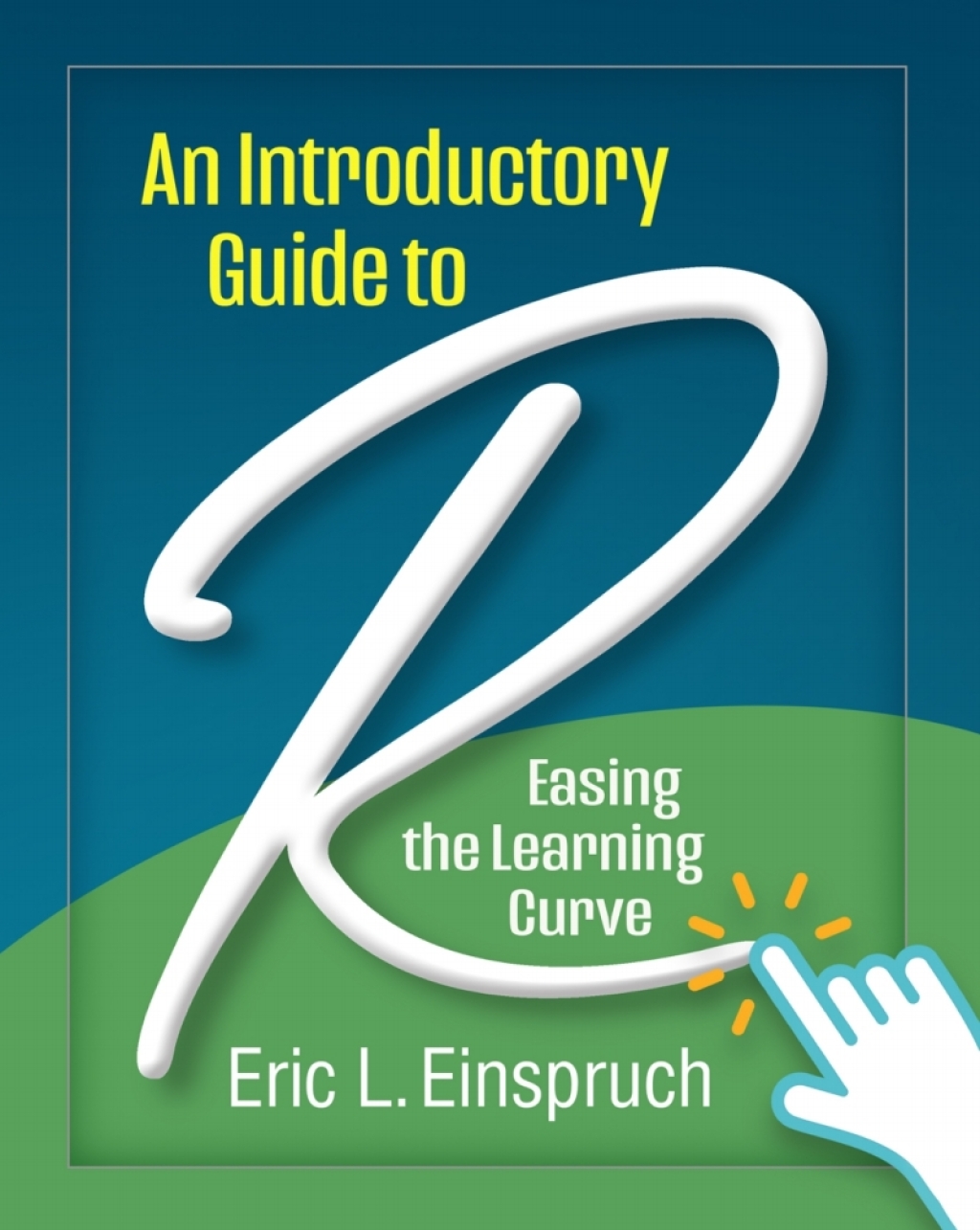 An Introductory Guide to R Easing the Learning Curve - (PDF/EPUB Version)
