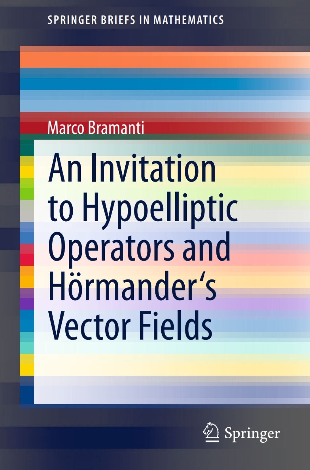 An Invitation to Hypoelliptic Operators and HÃ¶rmander's Vector Fields  â€“ PDF/EPUB Version Downloadable