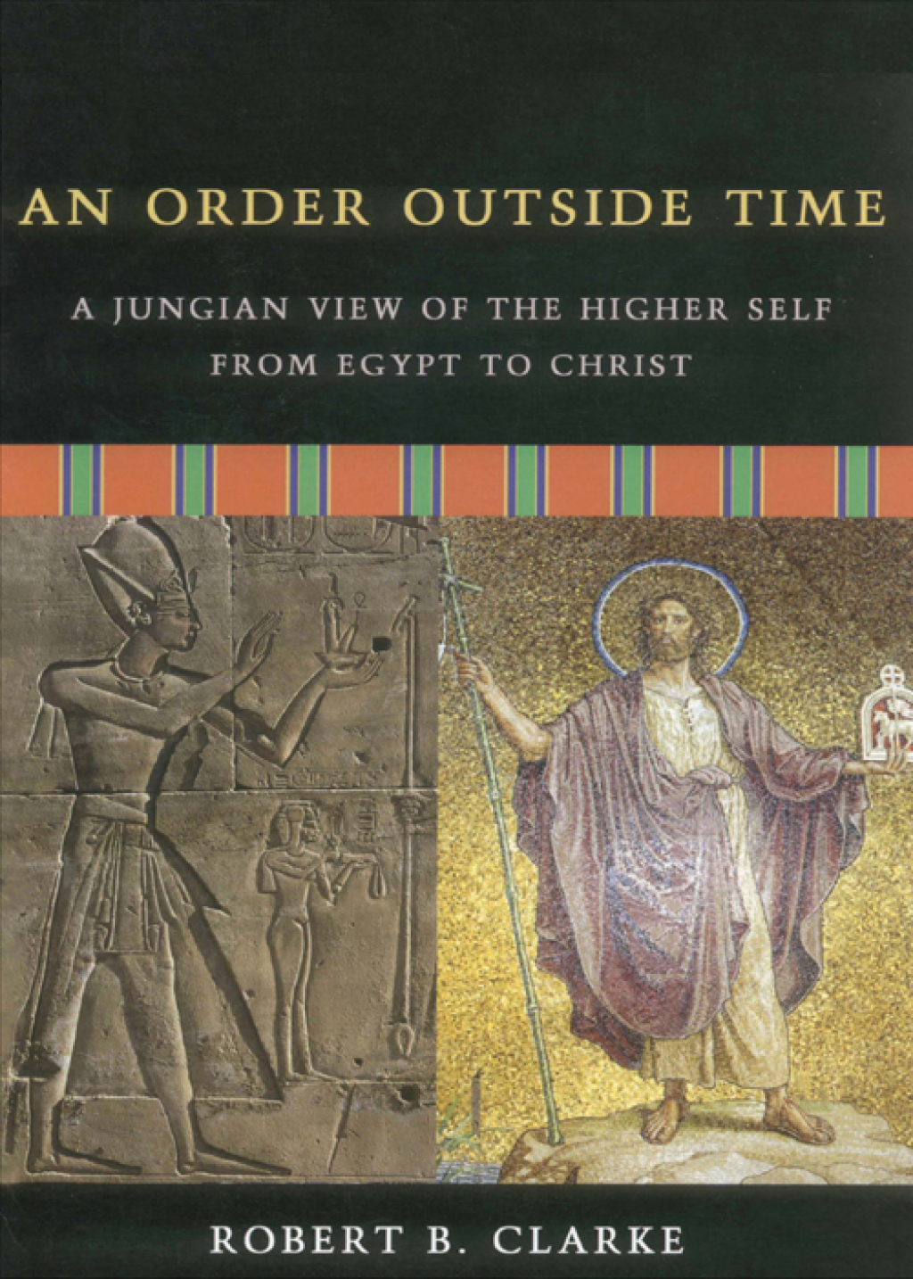 An Order Outside Time A Jungian View of the Higher Self from Egypt to Christ - (PDF/EPUB Version)