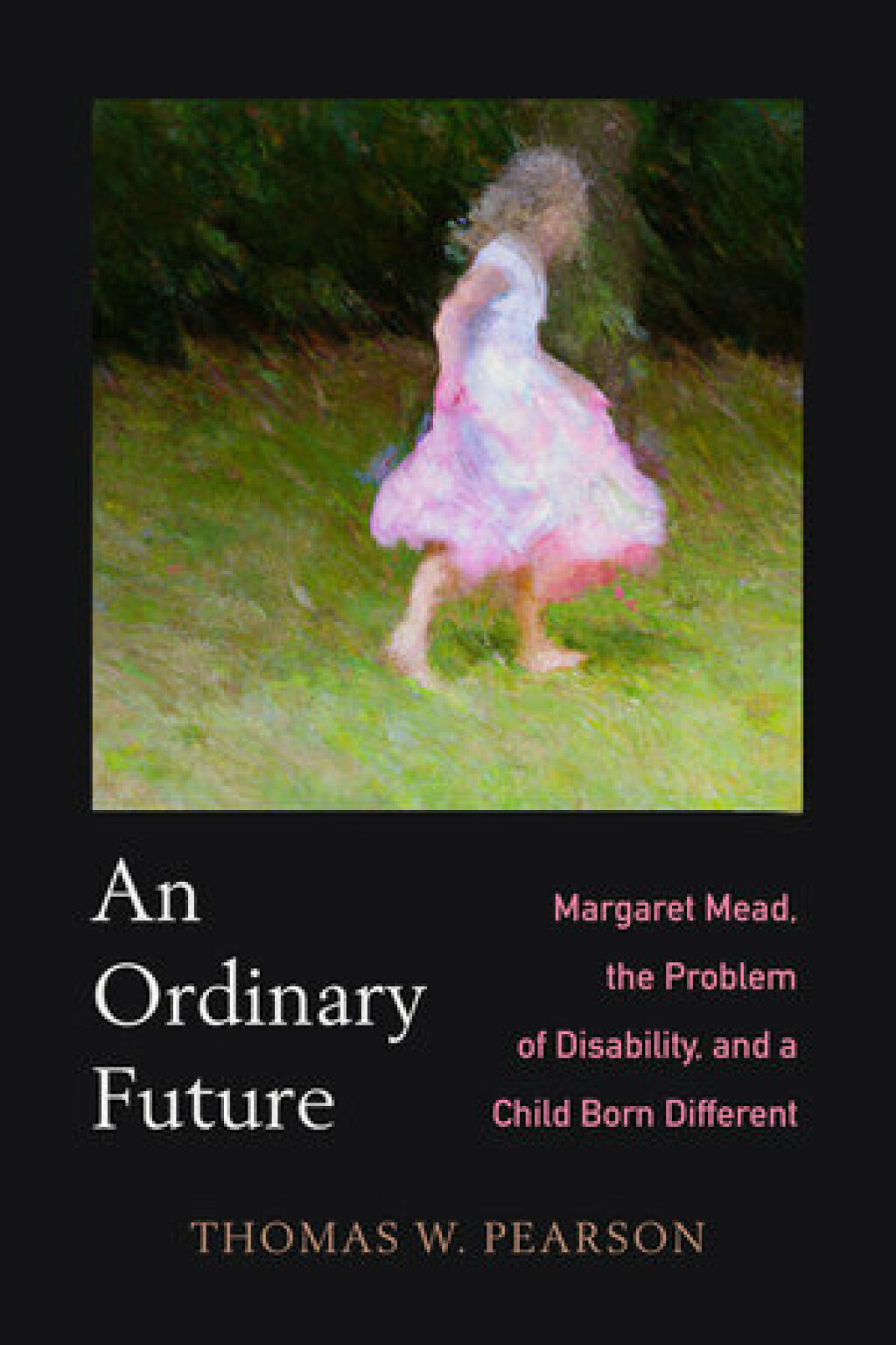 An Ordinary Future Margaret Mead, the Problem of Disability, and a Child Born Different 1st Edition - (PDF/EPUB Version)