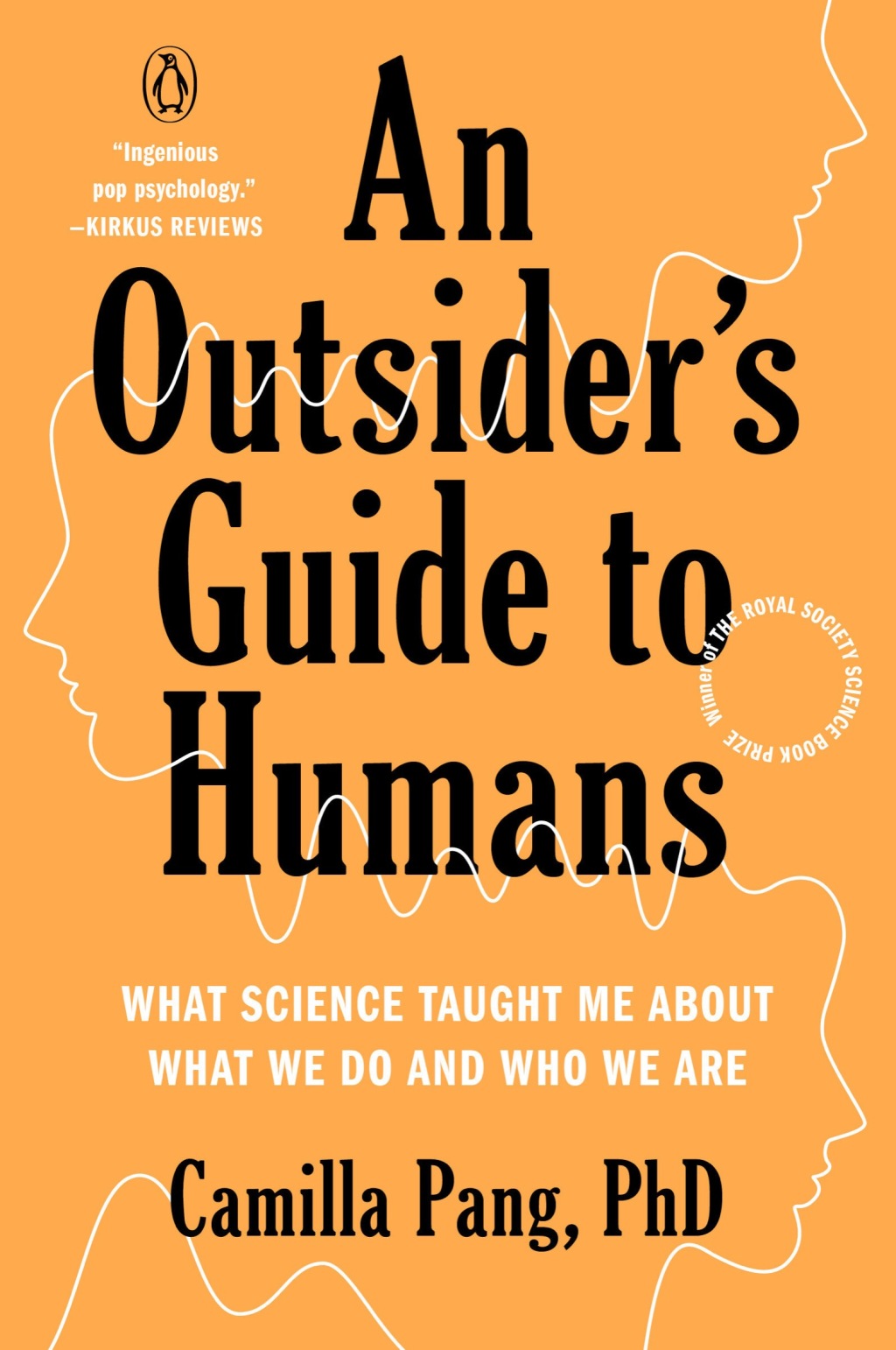 An Outsider's Guide to Humans What Science Taught Me About What We Do and Who We Are - (PDF/EPUB Version)