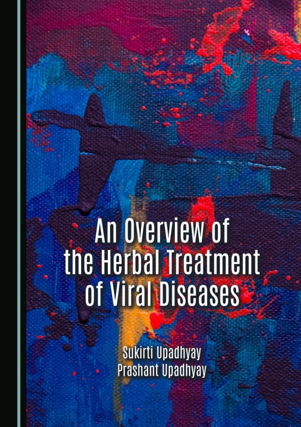 An Overview of the Herbal Treatment of Viral Diseases 1st Edition â€“ PDF/EPUB Version Downloadable