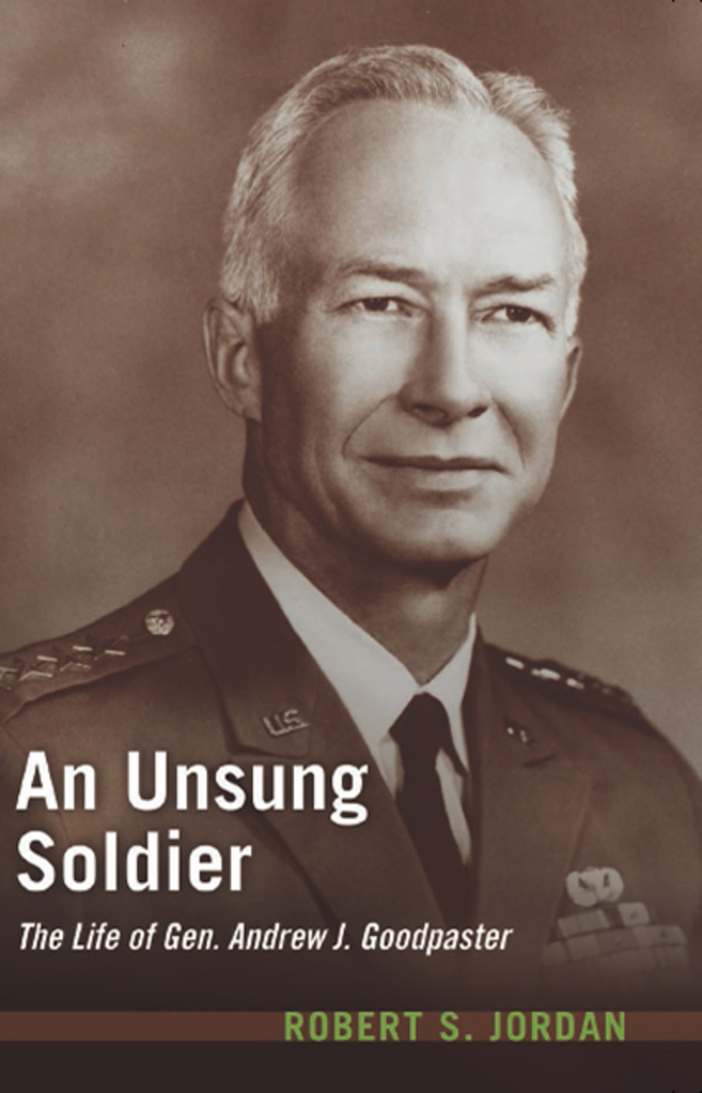 An Unsung Soldier The Life of Gen. Andrew J. Goodpaster  â€“ PDF/EPUB Version Downloadable