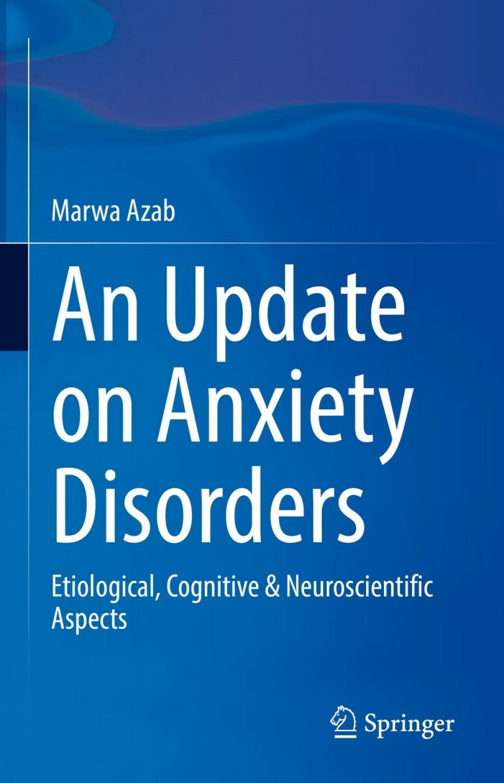 An Update on Anxiety Disorders Etiological, Cognitive & Neuroscientific ...