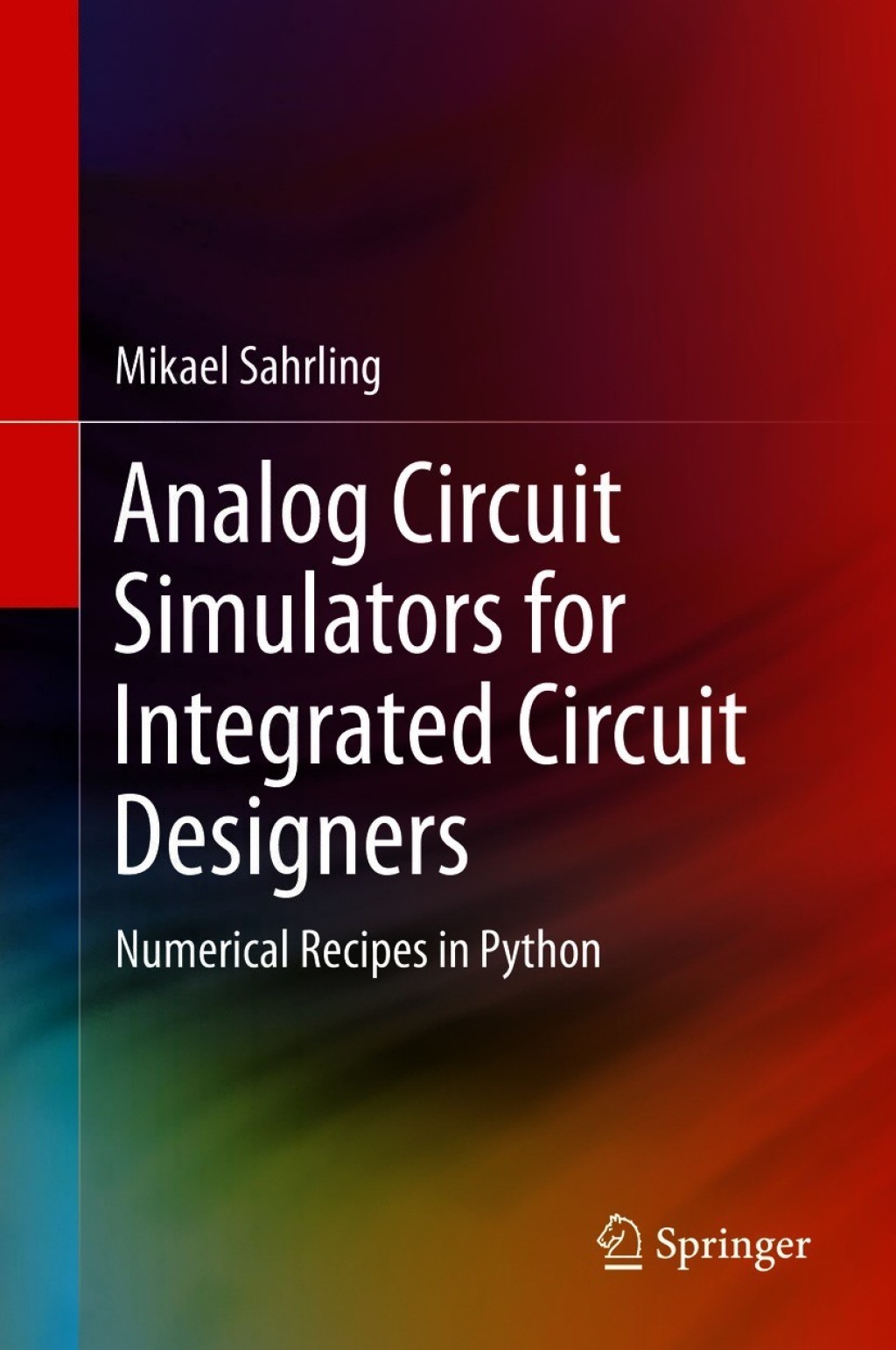 Analog Circuit Simulators for Integrated Circuit Designers Numerical ...