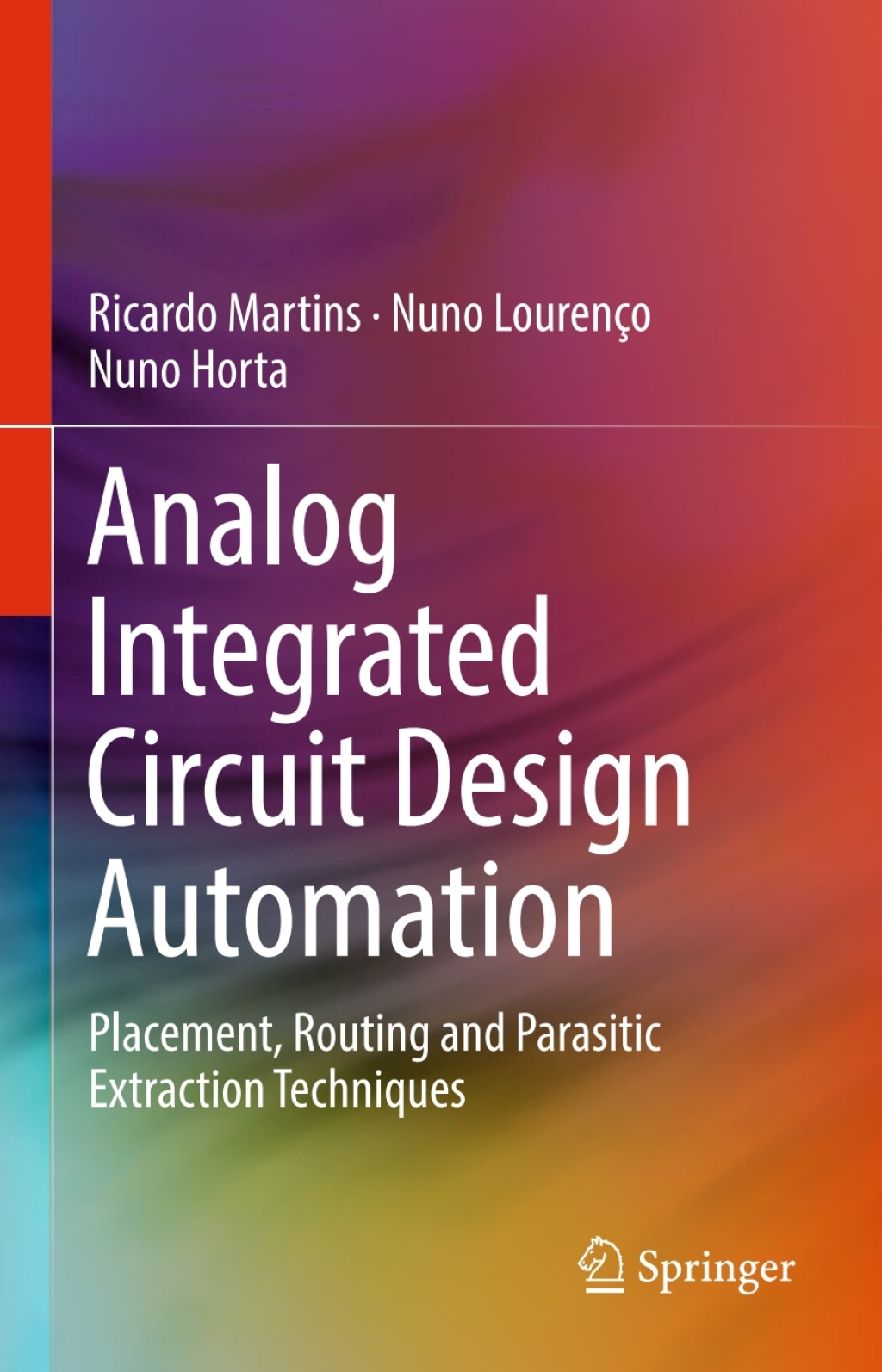 Analog Integrated Circuit Design Automation Placement, Routing and ...