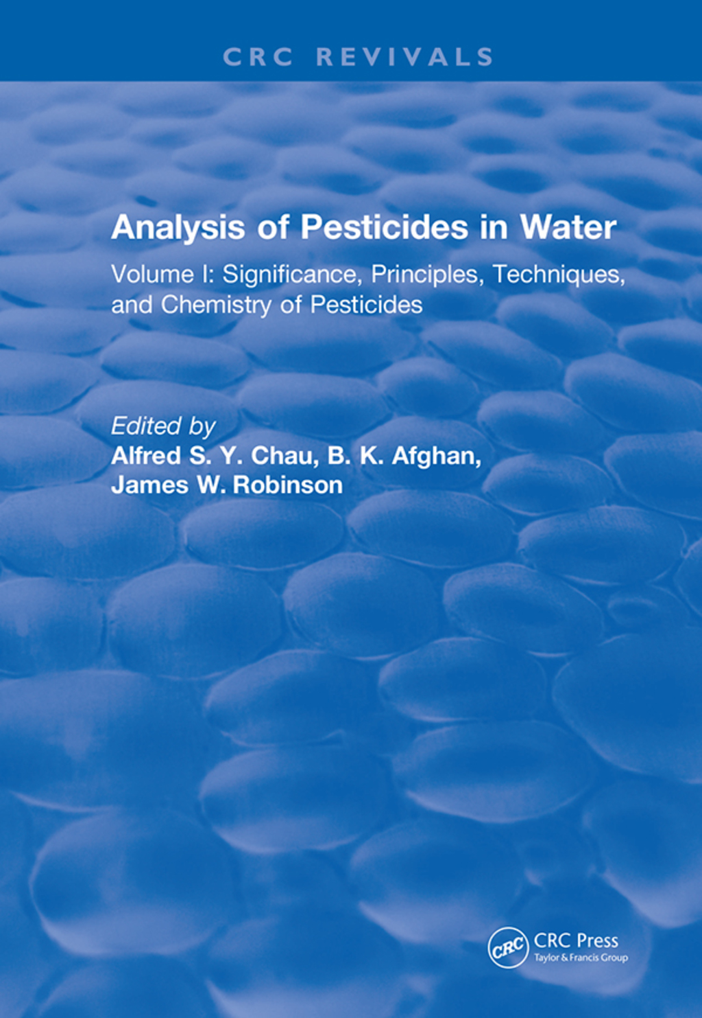 Analysis of Pesticides in Water Volume I: Significance, Principles, Techniques, and Chemistry of Pesticides 1st Edition â€“ PDF/EPUB Version Downloadable