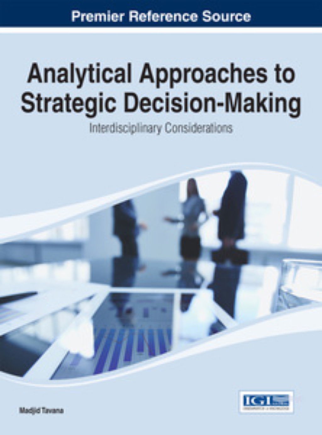Analytical Approaches to Strategic Decision-Making: Interdisciplinary Considerations Interdisciplinary Considerations â€“ PDF/EPUB Version Downloadable