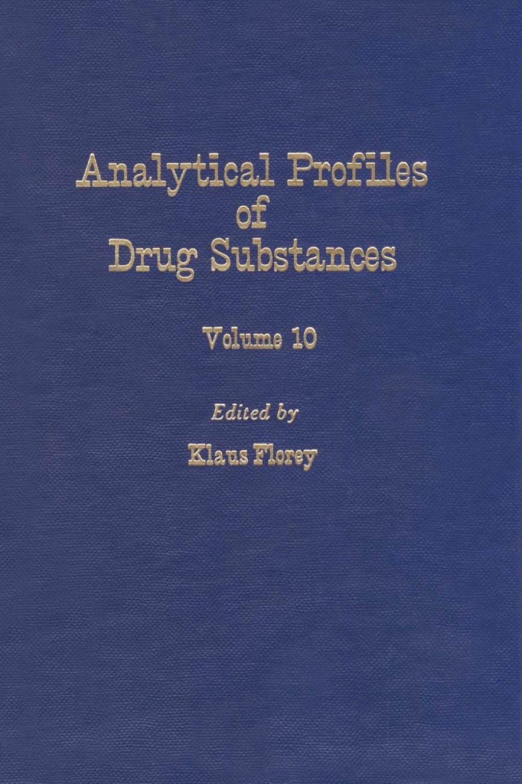 Analytical Profiles of Drug Substances and Excipients: Volume 10  â€“ PDF/EPUB Version Downloadable