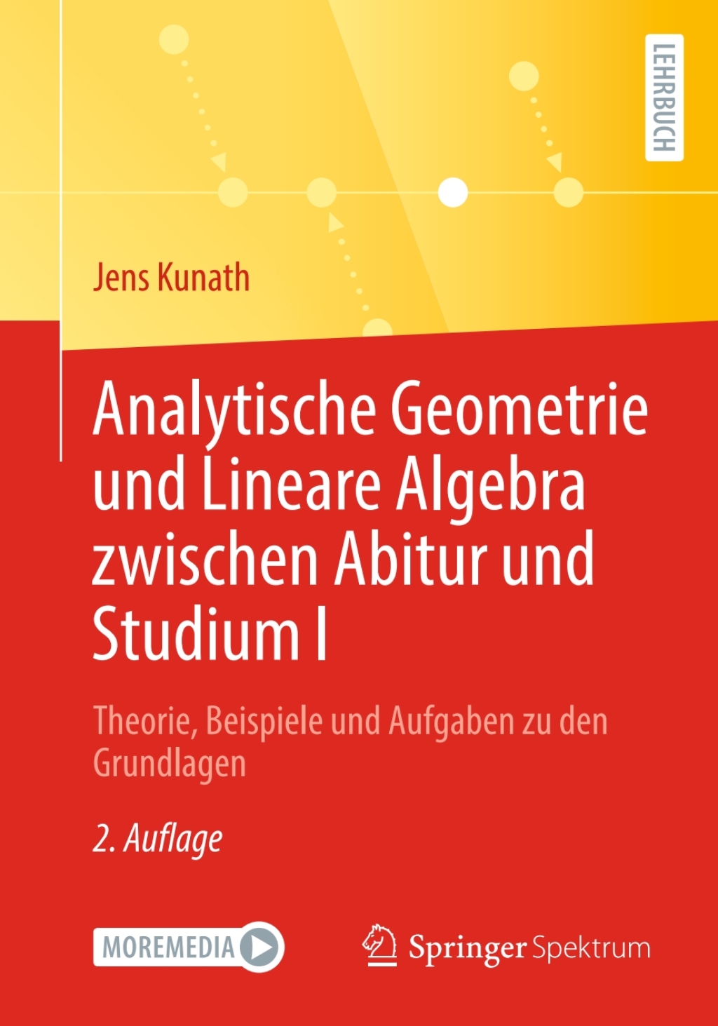Analytische Geometrie und Lineare Algebra zwischen Abitur und Studium I Theorie, Beispiele und Aufgaben zu den Grundlagen 2nd Edition - (PDF/EPUB Version)