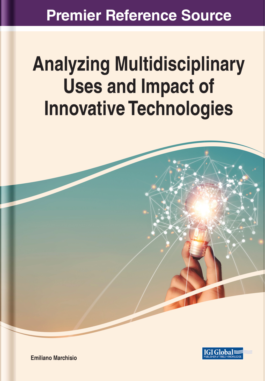 Analyzing Multidisciplinary Uses and Impact of Innovative Technologies â€“ PDF/EPUB Version Downloadable