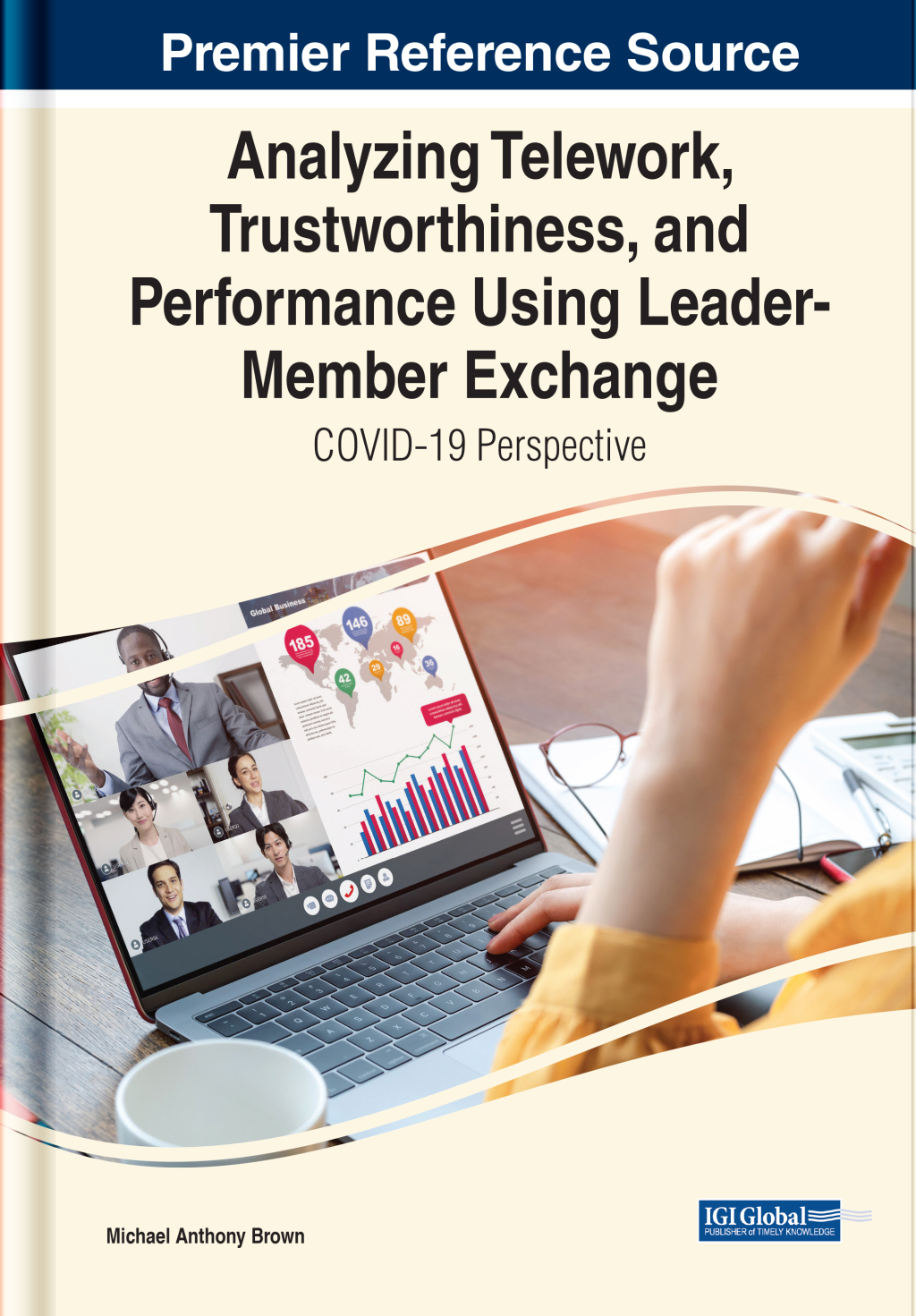 Analyzing Telework, Trustworthiness, and Performance Using Leader-Member Exchange: COVID-19 Perspective â€“ PDF/EPUB Version Downloadable