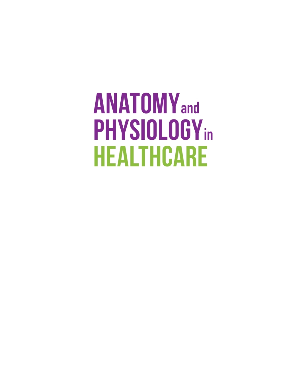 Anatomy and Physiology in Healthcare 1st Edition - (PDF/EPUB Version)